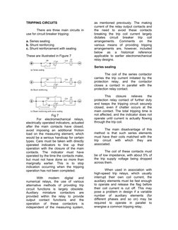 TRIPPING CIRCUITS 
 
There are three main circuits in 
use for circuit breaker tripping: 
 
a. Series sealing 
b. Shunt reinf