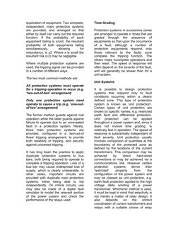 duplication of equipment. Two complete, 
independent, main protection systems 
are provided, and arranged so that 
either by