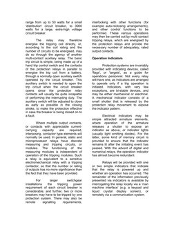 range from up to 50 watts for a small 
'distribution' circuit breaker, to 3000 
watts for a large, extra-high voltage 
circui