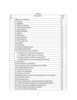 3 
 
 
 
INDEX 
Sr. 
No. 
Description 
Page 
No. 
I 
SBI Car Loan Scheme 
9 
 
1. Purpose 
9 
 
2. Eligibility 
9 
 
3. Minim