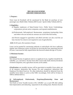 9 
 
 
SBI CAR LOAN SCHEME 
FOR NEW VEHICLES ONLY 
 
1. Purpose:- 
 
Term Loan & Overdraft will be sanctioned by the Bank for