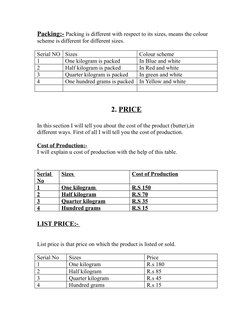 Packing:- Packing is different with respect to its sizes, means the colour 
scheme is different for different sizes.
Serial N