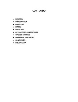CONTENIDO 
 
 RESUMEN 
 INTRODUCCION 
 OBJETIVOS 
 MATRIZ 
 NOTACION 
 OPERACIONES CON MATRICES 
 TIPOS DE MATRICES 
