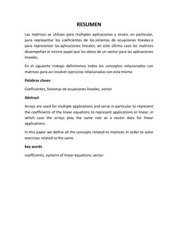 RESUMEN 
Las matrices se utilizan para múltiples aplicaciones y sirven, en particular, 
para representar los coeficientes de