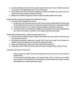 3. La amasa pisándola para sacarle el aire y quede compacta. Isaías 41:25, “como  el alfarero que amasa 
con los pies la arci