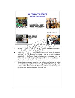 UPPER STRUCTURE
Engine Compartment
Inspect the engine for 
leaks.  Keep the radiator
free of dirt.
Check the oil frequently.