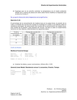 Diseño de Experimentos factoriales
d) Suponga que no es sencillo controlar la temperatura en el medio ambiente 
donde van a u