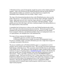 A Weibull trend line can be fit through the straight line portion of the reliable production 
numbers.  Gaps to the left be