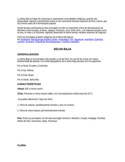 La Selva Alta es hogar de numerosas e importantes comunidades indígenas, quienes han 
desarrollado valiosos conocimientos sob