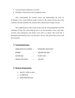 5. To provide huge maintenance of records 
6. Flexibility of transactions can be completed in time 
 
After understanding the