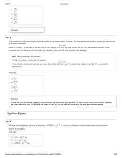 11/3/13
Homework 1
session.masteringphysics.com/myct/assignmentPrintView?assignmentID=2469924
9/59
Correct
Part B
One consequ