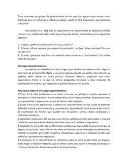 Éstos consisten en grupos de proposiciones en los que hay algunas que actúan como 
premisas que, en virtud de la inferencia l