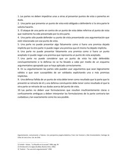 1. Las partes no deben impedirse unas a otras al presentar puntos de vista o ponerlos en 
duda. 
2.  Una parte que presenta u