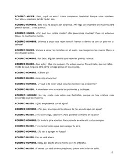 CORIFEO MUJER. Pero, ¿qué es esto? ¡Unos completos bandidos! Porque unos hombres
 
 
 
 
 
 
 
 
 
 
 
honrados y piadosos ja