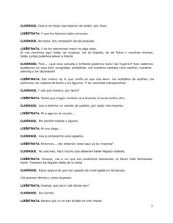 CLEÓNICE. Esos sí es mejor que dejaran de existir, por Zeus.
LISÍSTRATA. Y que los tebanos todos perezcan.
CLEÓNICE. No todos