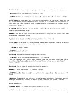 CLEÓNICE.  El mío hace cinco meses, mi pobre amiga, que está en Tracia por si nos atacan.
MIRRINA. Y el mío lleva siete meses