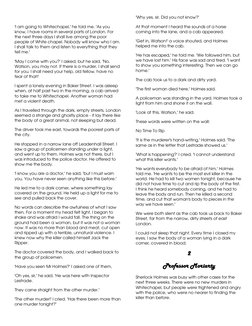 'I am going to Whitechapel,' he told me. 'As you 
know, I have rooms in several parts of London. For 
the next three days I