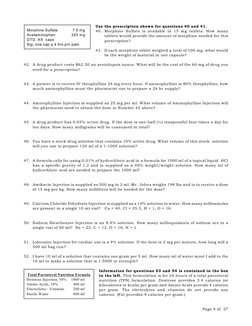 Page 4 of  27
Use the prescription shown for questions 40 and 41. 
40. Morphine Sulfate is available in 15 mg tablets. How ma
