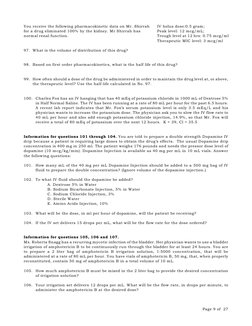 Page 9 of  27
You receive the following pharmacokinetic data on Mr. Shirrah 
IV bolus dose:0.5 gram; 
for a drug eliminated 1