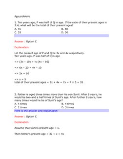 Age problems 
1. Ten years ago, P was half of Q in age. If the ratio of their present ages is 
3:4, what will be the total of