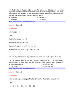 15. My brother is 3 years elder to me. My father was 28 years of age when 
my sister was born while my mother was 26 years of