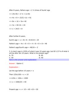 After 8 years, fathers age = 2 ½ times of Sunils' age 
 
=> (4x+8) = 2 ½ × (x+8) 
 
=> 4x + 8 = (5/2) ×(x + 8) 
 
=> 8x + 16