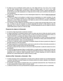 
 El voltaje de la red es considerado ausente cuando uno o más voltajes entre line, L1-L2, L2-L3 y L3-L1 no están 
entre lo