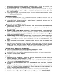 La unidad de control automáticamente cambia la carga del generador, cuando el generador está funcionando y hay 
una carencia