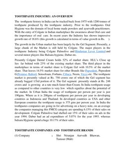 TOOTHPASTE INDUSTRY: AN OVERVIEW 
The  toothpaste history in India can be tracked back from 1975 with 1200 tonnes of 
toothpa