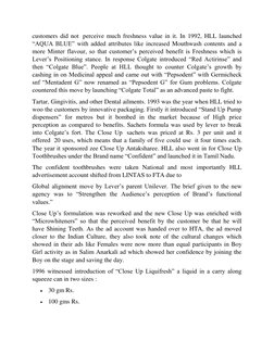 customers did not  perceive much freshness value in it. In 1992, HLL launched 
“AQUA BLUE” with added attributes like increas