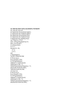 10. FIR FILTER USING HAMMING WINDOW
clc; clear all; close all
rp=input('enter the passband ripple');
rs=input('enter the stop