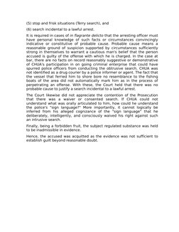(5) stop and frisk situations (Terry search), and 
(6) search incidental to a lawful arrest.
It is required in cases of in fl