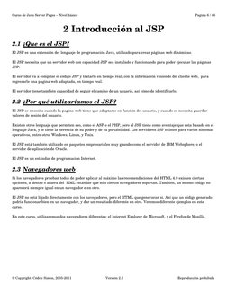 Curso de Java Server Pages – Nivel básico
Pagina 6 / 46
2 Introducción al JSP
2.1 ¿Que es el JSP?
 
 
El JSP es una extensión