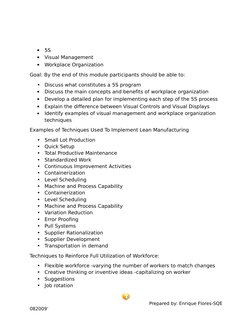 •
5S 
•
Visual Management 
•
Workplace Organization 
Goal: By the end of this module participants should be able to: 
•
Discu