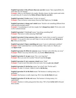 English Expression 4. bite off more than one can chew means "take responsibility for 
more than one can manage" 
Example: Joh