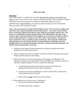 1 
 
Burn Case Study 
 
Directions: 
Work with a partner to complete this case study. Read the entire patient scenario before