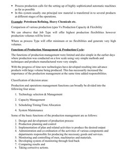 •
Process production calls for the setting up of highly sophisticated automatic machines 
as far as possible 
•
In this syste