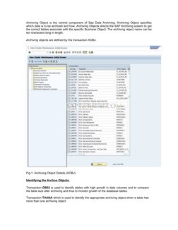 Archiving Object is the central component of Sap Data Archiving. Archiving Object specifies 
which data is to be archived and