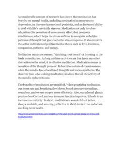 A considerable amount of research has shown that meditation has 
benefits on mental health, including a reduction in pronenes