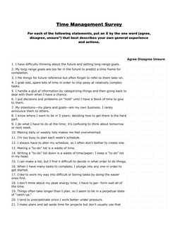 Time Management Survey
For each of the following statements, put an X by the one word (agree, 
disagree, unsure”) that best d