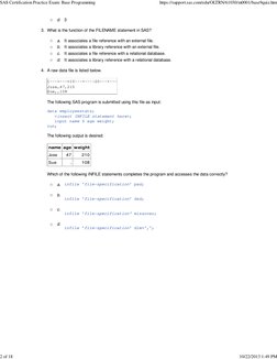 d.  3
What is the function of the FILENAME statement in SAS?
 a.  It associates a file reference with an external file.
 b.