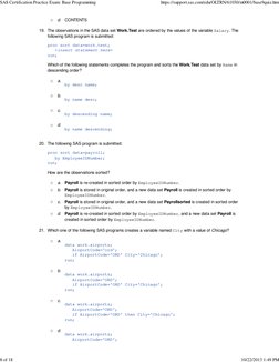 d.  CONTENTS
The observations in the SAS data set Work.Test are ordered by the values of the variable Salary. The
following