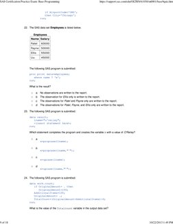 if AirportCode='ORD';
   then City='Chicago';
run;
The SAS data set Employees is listed below.
Employees
Name Salary
Patel