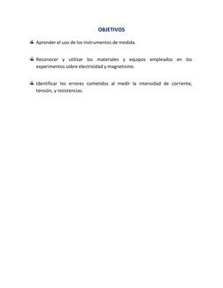 OBJETIVOS 
 
 Aprender el uso de los instrumentos de medida. 
 
 Reconocer y utilizar los materiales y equipos empleados en l