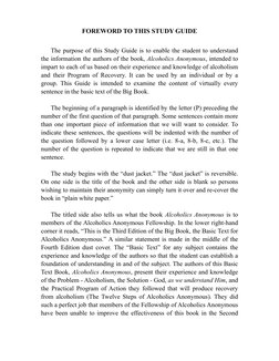 The purpose of this Study Guide is to enable the student to understand 
the information the authors of the book, Alcoholics