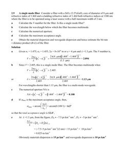 2.9  
A single mode fiber  Consider a fiber with a SiO2-13.5%GeO2 core of diameter of 8 µm and 
refractive index of 1.468 and