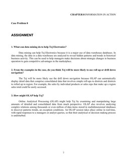 CHAPTER 8 INFORMATION IN ACTION
Case Problem 8
ASSIGNMENT
1. What can data mining do to help Tej Electronics?
Data mining can