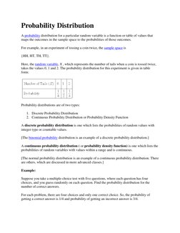 Probability Distribution 
A probability distribution for a particular random variable is a function or table of values that