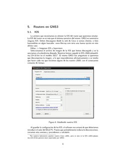 5.
Routers en GNS3
5.1.
IOS
Lo primero que necesitamos es obtener la IOS del router que queremos simular.
La IOS del router n