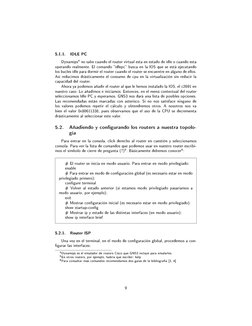 5.1.1.
IDLE PC
Dynamips4 no sabe cuando el router virtual esta en estado de idle o cuando esta
operando realmente. El comando
